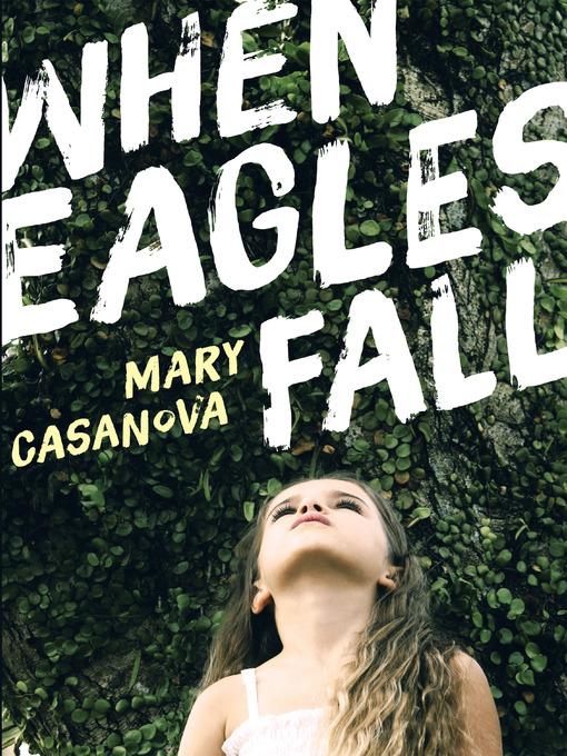 Title details for When Eagles Fall by Mary Casanova - Available